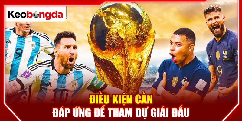 Điều kiện cần đáp ứng để tham dự giải đấu