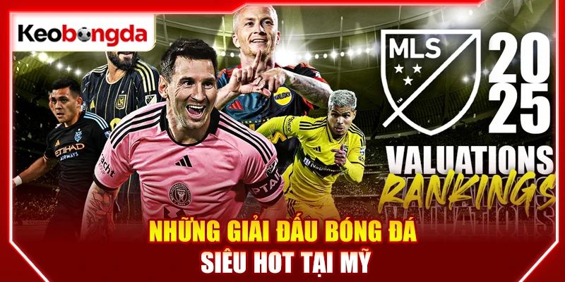 Những giải đấu bóng đá siêu hot tại Mỹ